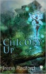 Chicory Up - Irene Radford