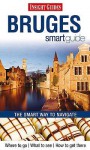 Bruges Insight Smart Guide - Katharine Mill, Joanna Potts, Scarlett O'Hara, Insight Guides