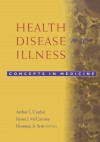 Health, Disease, and Illness: Concepts in Medicine - Arthur L. Caplan