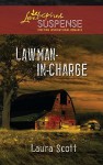 Lawman-in-Charge (Steeple Hill Love Inspired Suspense #249) - Laura Scott