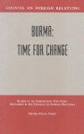 Burma: Time for Change (Council on Foreign Relations (Council on Foreign Relations Press)) - Mathea Falco