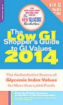 The Low GI Shopper's Guide to GI Values 2014: The Authoritative Source of Glycemic Index Values for More than 1,200 Foods - Jennie Brand-Miller, Kaye Foster-Powell, Fiona Atkinson