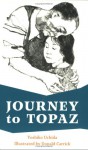 Journey To Topaz: A Story Of The Japanese-American Evacuation - Yoshiko Uchida, Yushiko Uchida