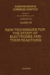 New Techniques for the Study of Electrodes and Their Reactions. Comprehensive Chemical Kinetics, Volume 29. - R.G. Compton, A. Hamnett