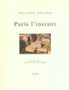 Paris L'instant (Broché) - Philippe Delerm, Martine Delerm