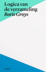 Logica van de verzameling - Boris Groys