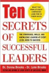 Ten Secrets of Successful Leaders: The Stragegies, Skills, and Knowledge Leaders at Every Level Need to Succees - Donna Brooks, Lynn Brooks