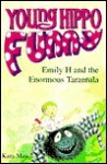 Emily H and the Enormous Tarantula (Young Hippo Funny S.) - Kara May