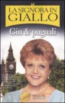 La signora in giallo. Gin & pugnali - Jessica Fletcher, Donald Bain, Barbara Murgia