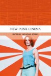 New Punk Cinema - Nicholas Rombes