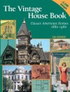 Vintage House Book: 100 Years of Classic American Homes 1880-1980: Classic American Homes 1880-1980 - Tad Burness