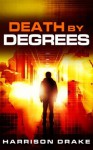 Death By Degrees (Detective Lincoln Munroe, Book 3) - Harrison Drake