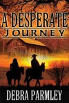 A Desperate Journey - Debra Parmley