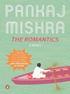 The Romantics: A Novel - Pankaj Mishra