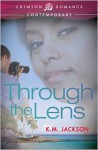 Through the Lens - K.M. Jackson