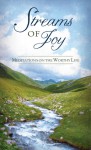 Streams of Joy: Meditations on the Worthy Life - Barbour Publishing Inc