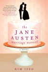 The Jane Austen Marriage Manual - Kim Izzo