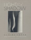 Light & Shadow: The Photographs Of Claire Yaffa - Jeffery Beam