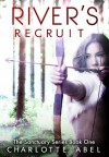 River's Recruit - Charlotte Abel