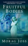 Fruitful Bodies (Sara Selkirk Mysteries) - Morag Joss