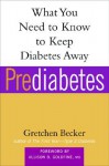 Prediabetes: What You Need to Know to Keep Diabetes Away - Gretchen Becker, Allison B. Goldfine