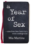 A Year of Sex - tales from New York City's erotic underground - Mia Martina, Jen Peters