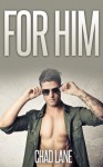 For Him (Gay For You Romance) - Chad Lane