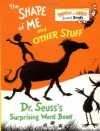 The Shape of Me and Other Stuff: Dr. Seuss's Surprising Word Book - Dr. Seuss