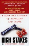 High Stakes: 8 Sure-Bet Stories Of Gambling And Crime - Robert J. Randisi