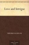 Love and Intrigue (免费公版书) - Friedrich Schiller