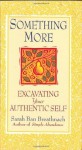 Something More: Excavating Your Authentic Self - Sarah Ban Breathnach