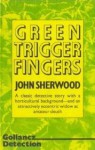 Green Trigger Fingers - John Sherwood