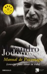 Manual de psicomagia / Psychomagic Handbook: Consejos Para Sanar Tu Vida / Tips to Heal Your Life (Spanish Edition) - Alejandro Jodorowsky