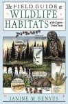 The Field Guide to Wildlife Habitats of the Eastern Un - Janine M. Benyus