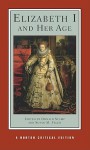 Elizabeth I and Her Age (Norton Critical Editions) - Susan M. Felch, Donald V. Stump