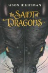 The Saint of Dragons (Simon St George #1) - Jason Hightman