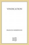 Vindication - Frances Sherwood