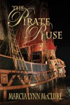 The Pirate Ruse - Marcia Lynn McClure