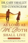 As Long As We Both Shall Live Study Guide: Experiencing the Marriage You've Always Wanted - Gary Smalley, Ted Cunningham