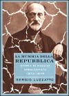 Mummia della repubblica: storia di Mazzini imbalsamato, 1872-1946 - Sergio Luzzatto