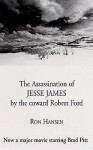 The Assassination Of Jesse James By The Coward Robert Ford - Ron Hansen