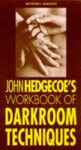 John Hedgecoe's Workbook of Darkroom Techniques - John Hedgecoe