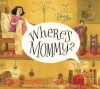 Where's Mommy? - Beverly Donofrio, Barbara McClintock