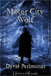 Motor City Wolf - David Perlmutter