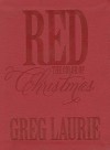 Red the Color of Christmas - Greg Laurie