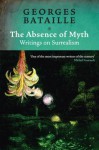 The Absence of Myth: Writings on Surrealism - Georges Bataille, Michael Richardson