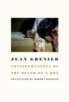 Considerations on the Death of a Dog - Jean Grenier, Robert Bononno