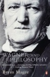 Wagner and Philosophy - Bryan Magee