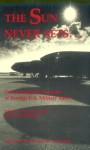 The Sun Never Sets ...: Confronting the Network of Foreign U.S. Military Bases - Joseph Gerson, Joe Volk