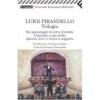 Sei Personaggi In Cerca D'autore ;Ciascuno A Suo Modo ; Questa Sera Si Recita A Soggetto - Luigi Pirandello